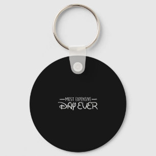 Most Expensive Day Ever Funny Travel Vacation Sayi Keychain