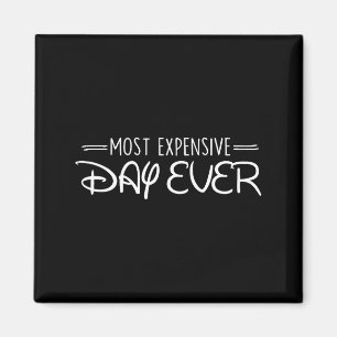Most Expensive Day Ever Funny Travel Vacation Sayi Magnet