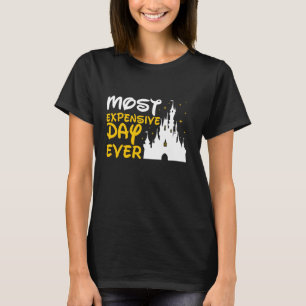 Most Expensive Day Ever, Vacay Mode Funny T-Shirt
