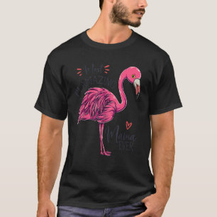 Most Flamazing Mama Ever Mom Flamingo Mother T-Shirt