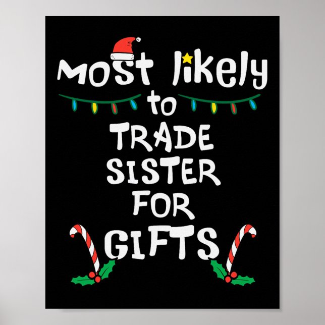 Most Like To Trade Sister Christmas Xmas Family Ma Poster (Front)