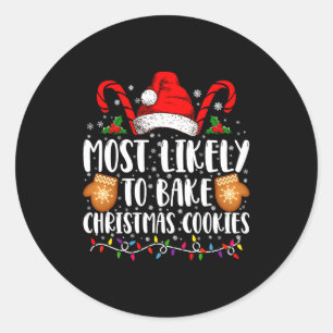 Most Likely Bake Christmas Cookie Xmas Family Classic Round Sticker