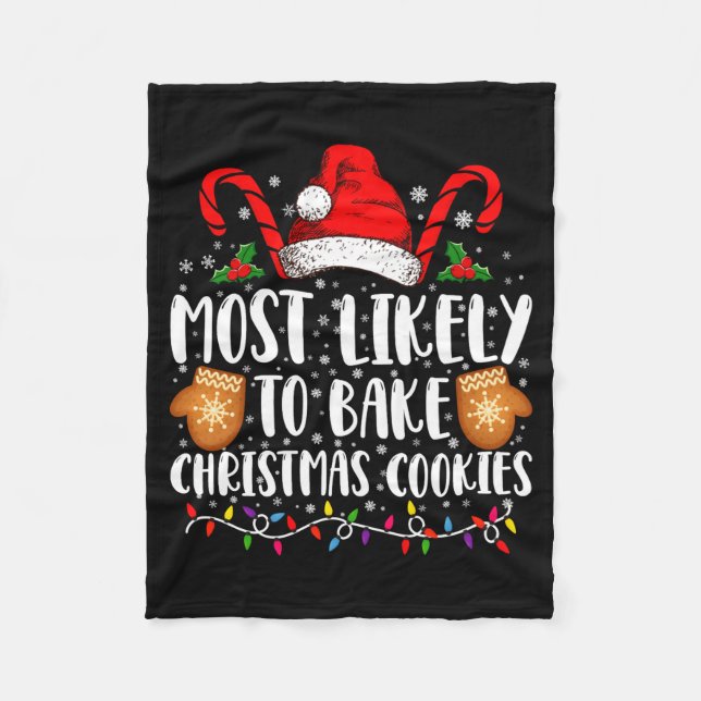 Most Likely Bake Christmas Cookie Xmas Family  Fleece Blanket (Front)