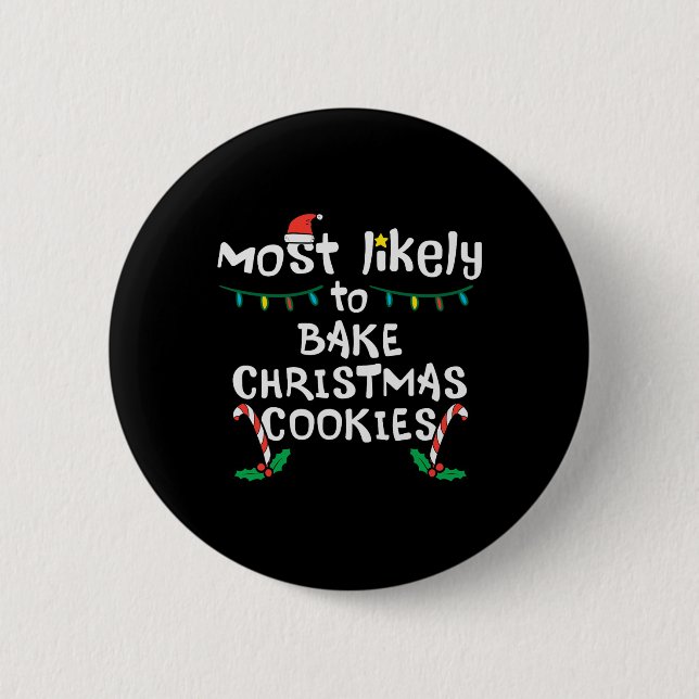 Most Likely Bake Christmas Cookie Xmas Family Matc 2 Inch Round Button (Front)