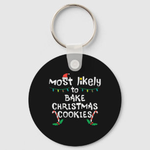Most Likely Bake Christmas Cookie Xmas Family Matc Keychain