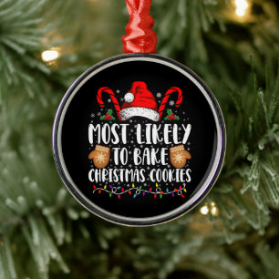 Most Likely Bake Christmas Cookie Xmas Family Metal Ornament