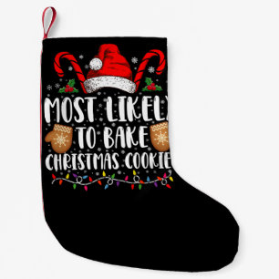 Most Likely Bake Christmas Cookie Xmas Family  Small Christmas Stocking