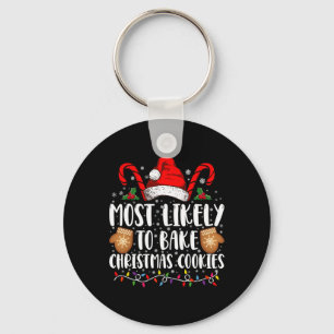 Most Likely Bake Christmas Cookie Xmas Family T Sh Keychain