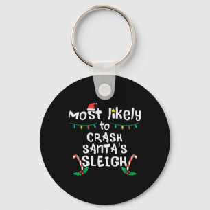 Most Likely Crash Santas Sleigh Christmas Xmas Fam Keychain