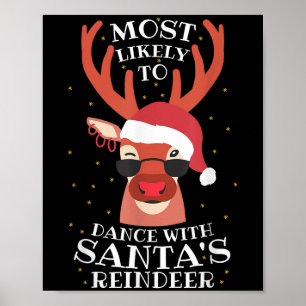 Most Likely Dance With Santa's Reindeer,christmas Poster