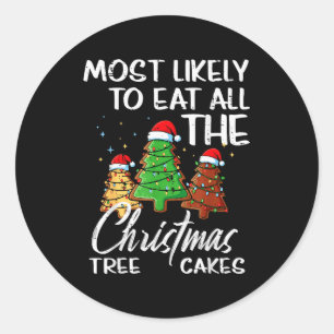 Most Likely Eat Christmas Tree Cakes Xmas Women Ki Classic Round Sticker