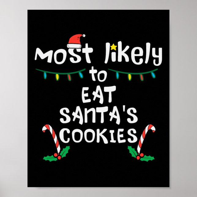 Most Likely Eat Santas Cookie Christmas Xmas Famil Poster (Front)