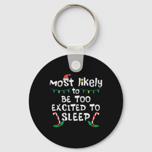 Most Likely Excited To Sleep Christmas Xmas Family Keychain