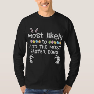 Most Likely Find Most Easter Eggs Family Matching T-Shirt