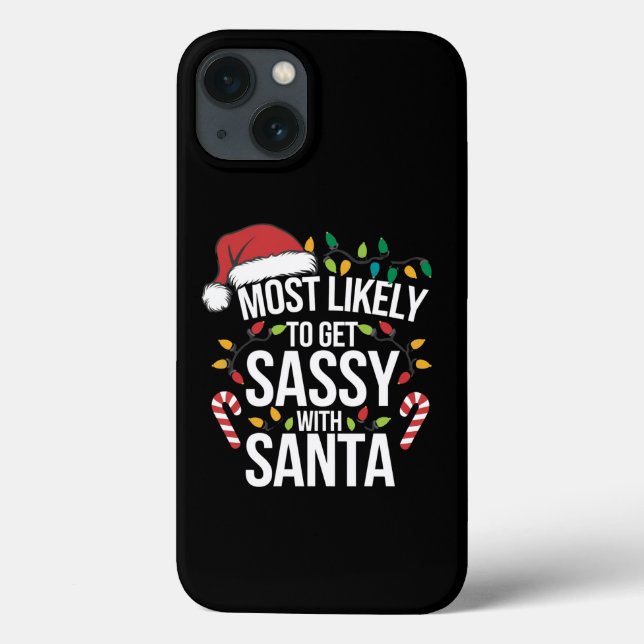 Most Likely Get Sassy With Santa Christmas Xmas  Case-Mate iPhone Case (Back)