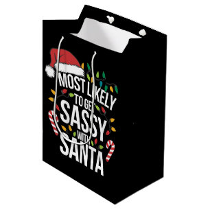 Most Likely Get Sassy With Santa Christmas Xmas  Medium Gift Bag