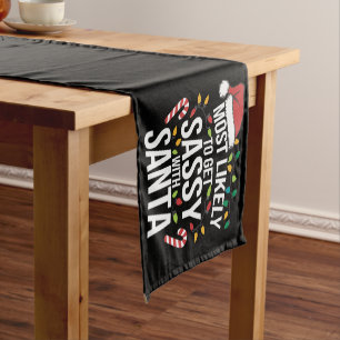 Most Likely Get Sassy With Santa Christmas Xmas  Short Table Runner