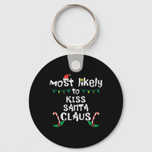 Most Likely Kiss Santa Claus Christmas Xmas Family Keychain