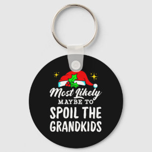 Most Likely Maybe To Spoil The Grandkids Christmas Keychain