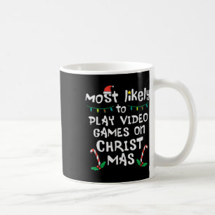Most Likely Play Video Game Christmas Xmas Family Coffee Mug