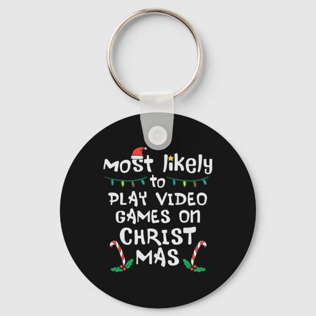 Most Likely Play Video Game Christmas Xmas Family  Keychain (Front)