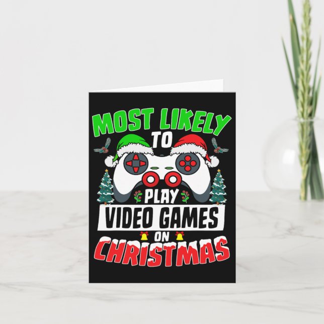 Most Likely Play Video Games On Christmas Xmas Fam Card (Front)