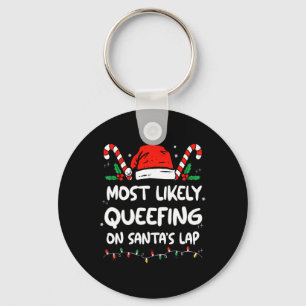 Most Likely Queefing On Santa's Lap Christmas Adul Keychain