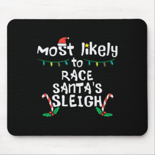 Most Likely Race Santa Sleigh Christmas Xmas Famil Mouse Pad