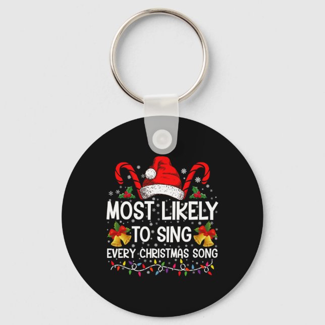 Most Likely Sing Every Christmas Song Xmas Family  Keychain (Front)