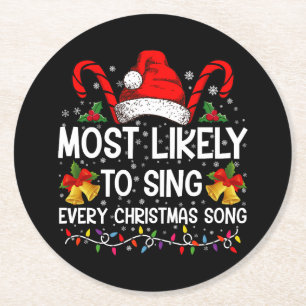 Most Likely Sing Every Christmas Song Xmas Family  Round Paper Coaster