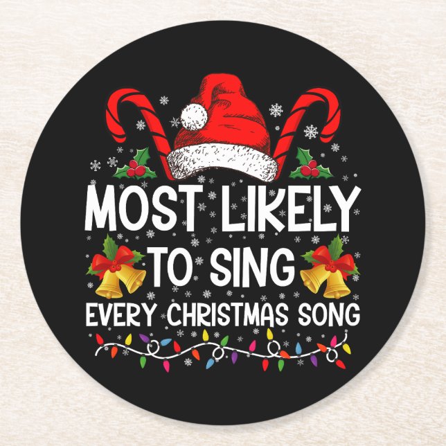 Most Likely Sing Every Christmas Song Xmas Family  Round Paper Coaster (Front)