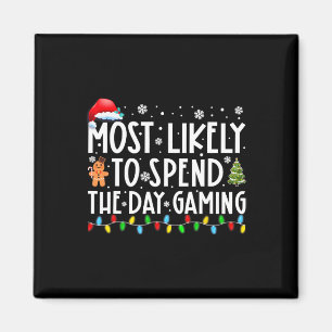 Most Likely Spend The Day Gaming Gamer Fun Christm Magnet