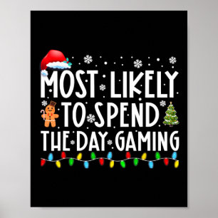 Most Likely Spend The Day Gaming Gamer Fun Christm Poster