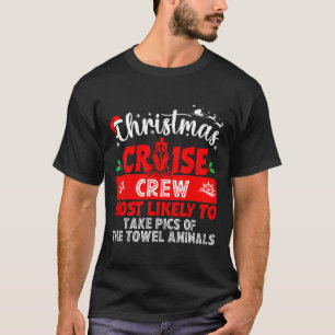 Most Likely Take Pics Of The Towel Animals Christm T-Shirt