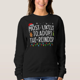 Most Likely To Adopt The Reindeer Family Matching  Sweatshirt