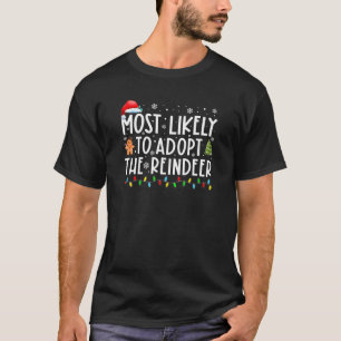 Most Likely To Adopt The Reindeer Family Matching T-Shirt