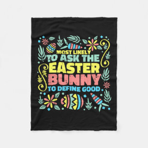 Most Likely To Ask Easter Bunny Funny Egg Hunting Fleece Blanket