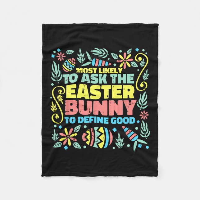 Most Likely To Ask Easter Bunny Funny Egg Hunting  Fleece Blanket (Front)
