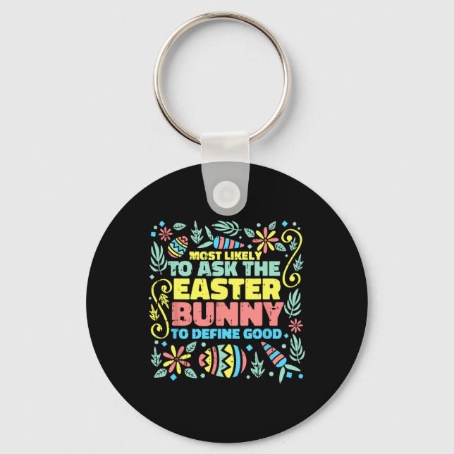 Most Likely To Ask Easter Bunny Funny Egg Hunting  Keychain (Front)