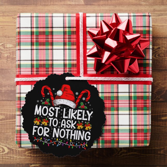 Most Likely To Ask For Nothing Christmas Matching Ornament Card (Insitu (Gift))