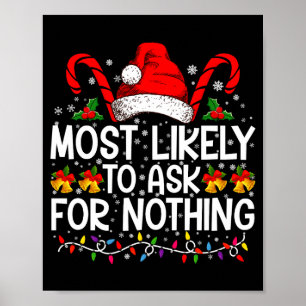 Most Likely To Ask For Nothing Christmas Matching Poster