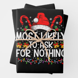 Most Likely To Ask For Nothing Christmas Matching Wrapping Paper Sheet