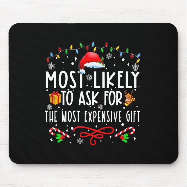 Most Likely To Ask For The Most Expensive Gift Chr Mouse Pad (Front)