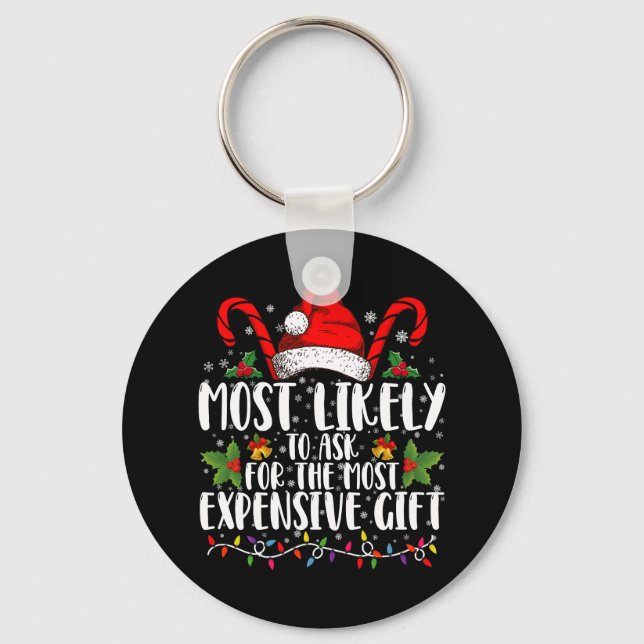 Most Likely To Ask For The Most Expensive Gift Keychain (Front)