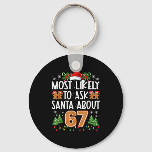 Most Likely To Ask Santa About 67 Funny Christmas Keychain