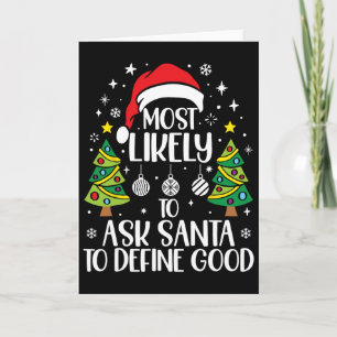 Most Likely To Ask Santa Define Good Family Christ Card