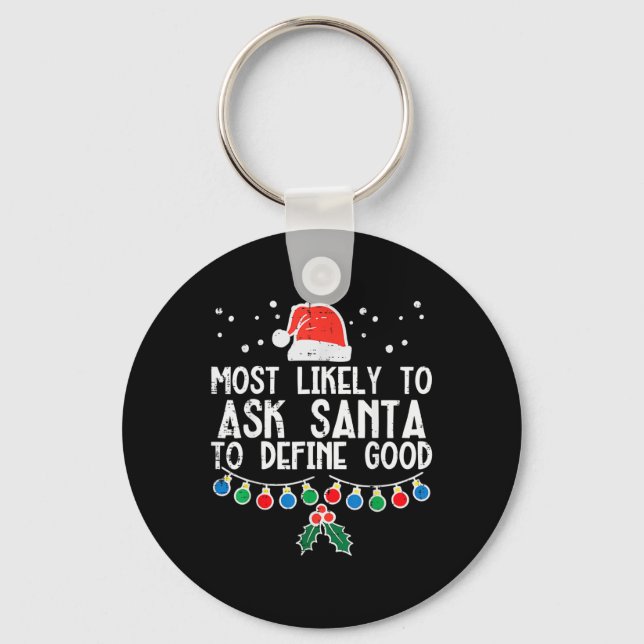 Most Likely To Ask Santa Define Good Fun Christmas Keychain (Front)