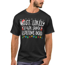 Most Likely To Ask Santa Define Good Funny Xmas