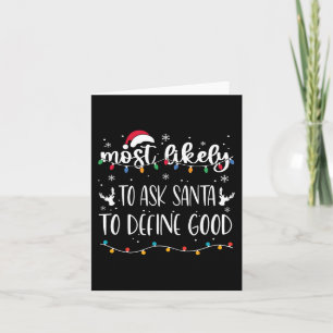 Most Likely To Ask Santa To Define Good Christmas Card
