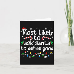 Most Likely To Ask Santa To Define Good Christmas Card
